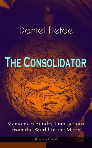 Book cover of The Consolidator - Memoirs of Sundry Transactions from the World in the Moon (Fantasy Classic)