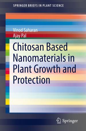 Cover of the book Chitosan Based Nanomaterials in Plant Growth and Protection by N.G. Ravichandra