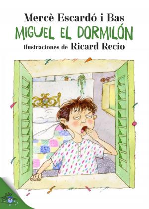 Cover of the book Miguel el Dormilón by Amya Áriz