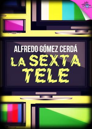 Cover of the book La sexta Tele by Jesús Carazo, Joanquín González-Dorao