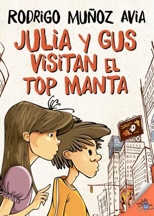 Cover of the book Julia y Gus visitan el top manta by Miguel Ángel Mendo