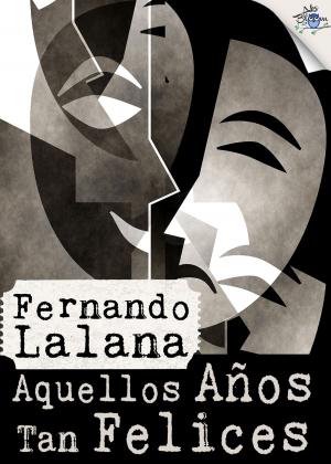 Cover of the book Aquellos años tan felices by Marisa López Soria