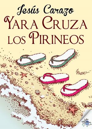 Cover of the book Yara cruza los Pirineos by Jesús Carazo