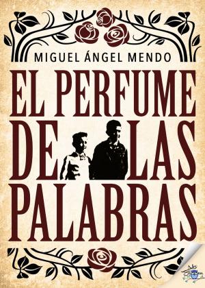 Cover of the book El perfume de las palabras by Concha López Narváez
