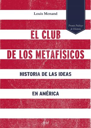 Cover of the book El club de los metafísicos by José Luis Corral