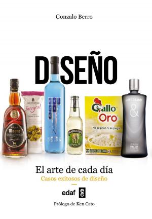 Cover of the book Diseño el arte de cada día. Casos exitosos de diseño by Francisco Contreras