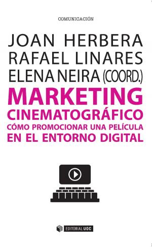 Cover of the book Marketing cinematográfico by Antonio Martire, José Manuel Pérez Tornero