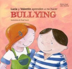 Cover of the book Lucia y Valentín aprenden a no hacer bullying by Care Santos