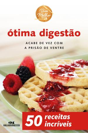Cover of the book Ótima Digestão by Editora Melhoramentos, Clim Editorial, Marcelo de Breyne, JCarvalho, Norio Ito