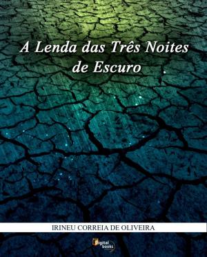 Cover of the book A Lenda das  três noites de escuro by Angela Lit
