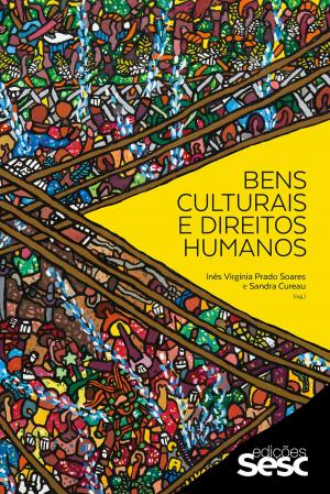 Cover of the book Bens culturais e direitos humanos by Sergio Amadeu da Silveira, Danilo Santos de Miranda