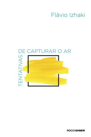 Cover of the book Tentativas de capturar o ar by Clarice Lispector, Roberto Corrêa dos Santos