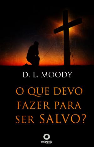 Cover of the book O que devo fazer para ser salvo? by Charles Finney