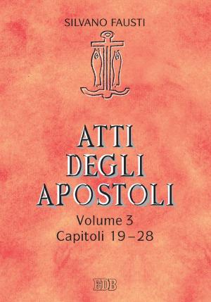 Cover of the book Atti degli apostoli. Volume 3. Capitoli 19-28 by Mike Little