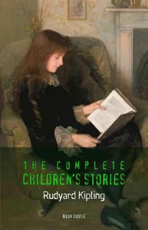Cover of the book Kipling, Rudyard: The Complete Children's Stories by Rabindranath Tagore, Mark Twain, D. H. Lawrence, Upton Sinclair, Leo Tolstoy, W. Somerset Maugham, Edgar Allan Poe, James Joyce, Herman Melville, Sinclair Lewis, Jules Verne, Thomas Mann, H. G. Wells