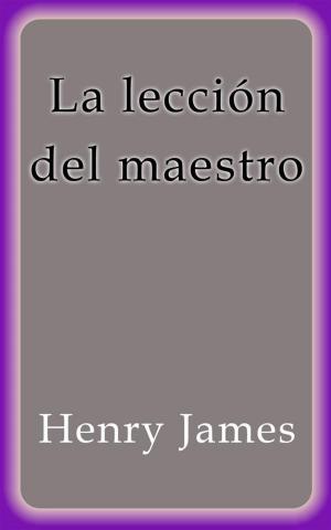 Cover of the book La lección del maestro by James Henry