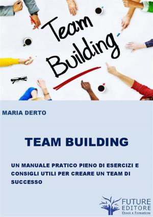 Cover of the book Team Building by Anthony J. Matias