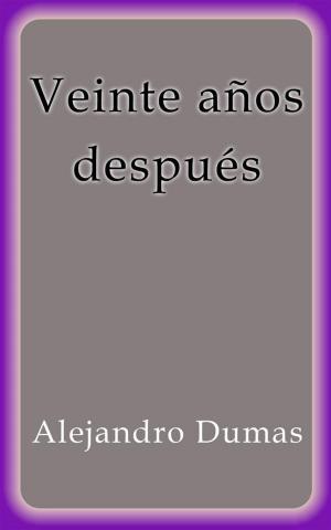 Cover of the book Veinte años después by Alejandro Dumas