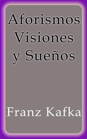 Book cover of Aforismos Visiones y Sueños