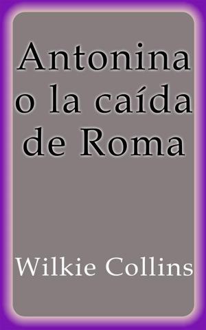 Cover of the book Antonina o la caída de Roma by Seymour Simon
