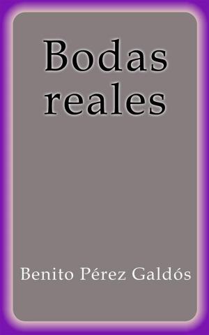 Cover of the book Bodas Reales by Benito Pérez Galdós