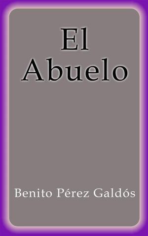 Cover of the book El Abuelo by Benito Pérez Galdós