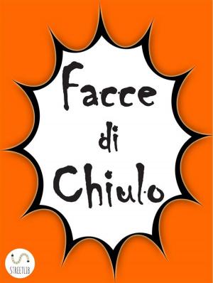 Cover of the book Facce di chiulo by BJ Whittenbury
