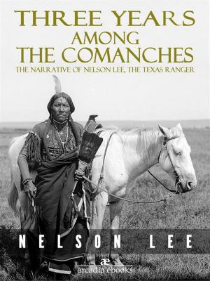 Cover of Three Years Among the Comanches: The Narrative of Nelson Lee, Texas Ranger