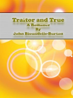 Book cover of Traitor and True: A Romance