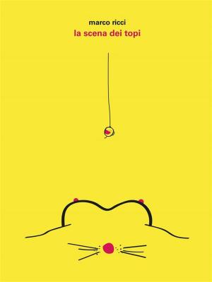 Cover of the book La scena dei topi by Joan Silvetti
