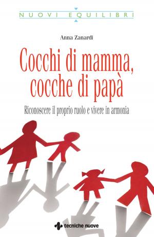 Cover of the book Cocchi di mamma, cocche di papà by Donatella Celli