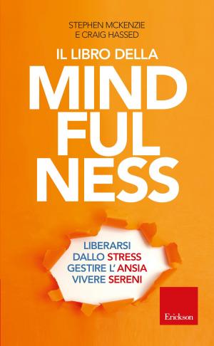 Cover of the book Il libro della mindfulness. Liberarsi dallo stress, gestire l'ansia, vivere sereni by Alberto Pellai, Edgar Morin, Riccardo Mazzeo