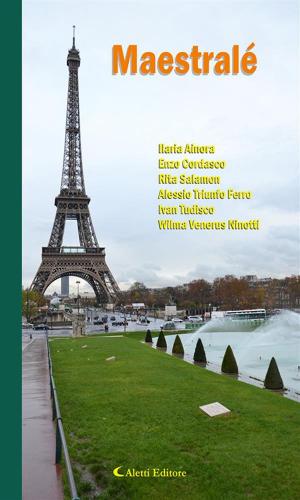 Cover of the book Maestralé by Barbara Regazzoni, Tommaso de Cataldo, Giacomo Curatolo, Silvia Lodi, Claudio Foresti, Lucia De Cicco
