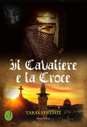 Cover of the book Il Cavaliere e la Croce by Andrea Canevaro