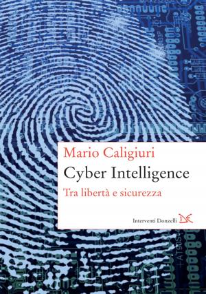 Cover of the book Cyber Intelligence by Francesco Curci, Enrico Formato, Federico Zanfi