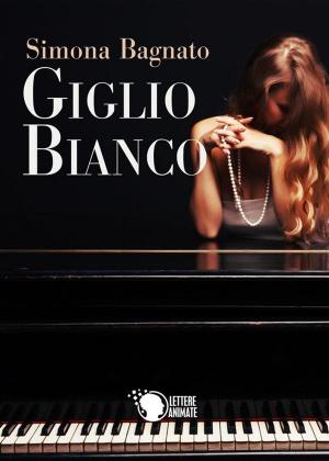 Cover of the book Giglio Bianco by Anna Castelli
