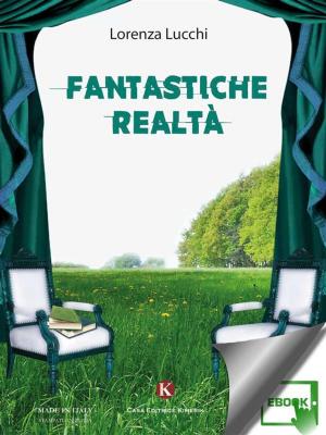 Cover of the book Fantastiche realtà by Innocente Gianluca