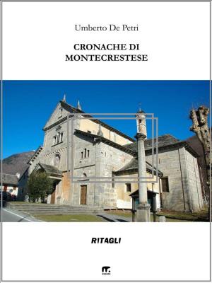 Cover of the book Cronache di Montecrestese by Andrea Aceto
