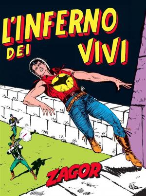 Cover of the book Zagor. L'inferno dei vivi by Guido Nolitta, Gallieno Ferri, Enzo Chiomenti