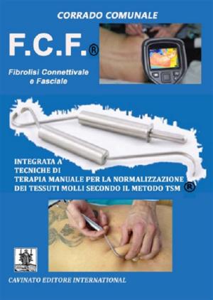 Cover of the book F.C.F - Fibrosi Connettivale e Fasciale by Massimiliano Cerruti