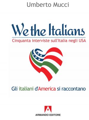 Cover of the book We the italians by Angelo Di Gennaro, Mariella Ciani, Luigi Attenasio