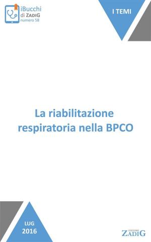 Cover of the book La riabilitazione respiratoria nella BPCO by Vittorio Fonzo