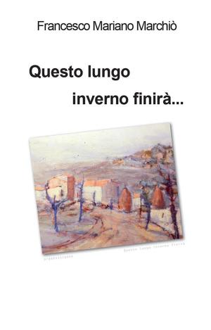 Cover of the book Questo lungo inverno finirà... by Elodia Saetti