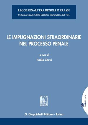 Cover of the book Le impugnazioni straordinarie nel processo penale by Marco Ricolfi