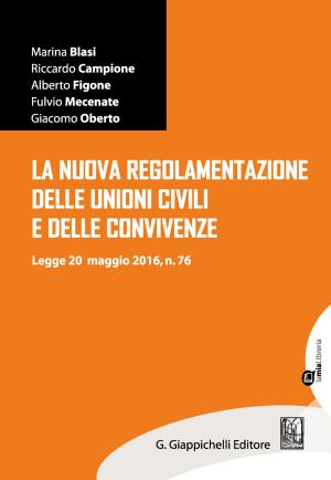 Cover of the book La nuova regolamentazione delle unioni civili e delle convivenze by Fabio Piccioni