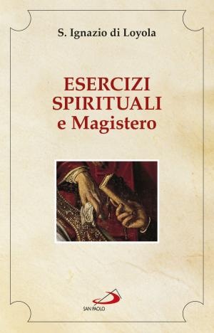 Cover of the book Esercizi spirituali e Magistero by Xabier Larrañaga