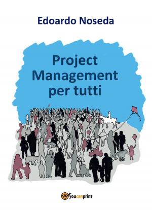 Cover of the book Project Management per tutti by Giovanni de Lellis