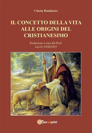 Cover of the book Il concetto della vita alle origini del cristianesimo by Rudyard Kipling