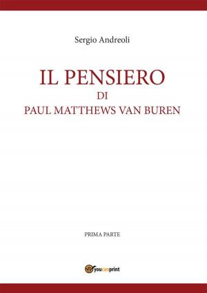 Cover of the book IL PENSIERO DI PAUL MATTHEWS VAN BUREN - volumetto 1 by Rosalba Vangelista