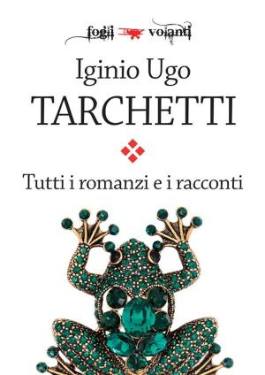 Cover of the book Tutti i romanzi e i racconti by Wilma Scategni, Franco Livorsi